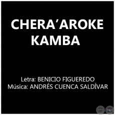 CHERA’AROKE KAMBA - Música: ANDRÉS CUENCA SALDÍVAR